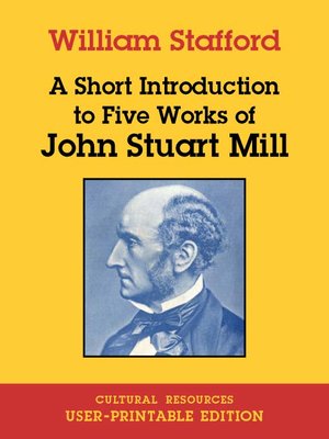 cover image of A Short Introduction to Five Works of John Stuart Mill - User-Printable Edition